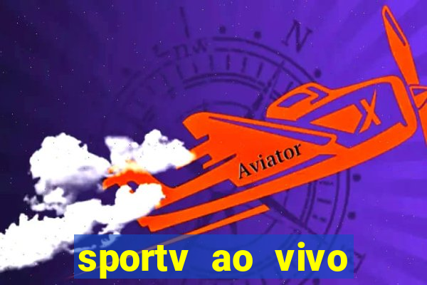 sportv ao vivo multi multicanal